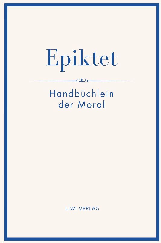 Epiktet: Handbüchlein der Moral
