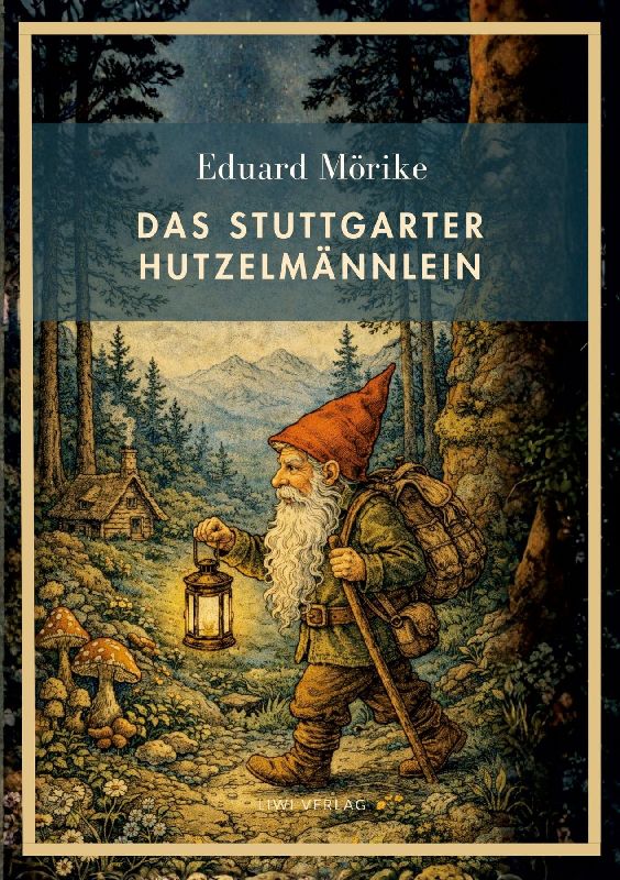 Eduard Mörike: Das Stuttgarter Hutzelmännlein. Vollständige Neuausgabe