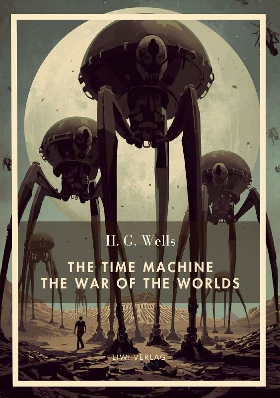 H. G. Wells: The Time Machine / The War of the Worlds (English Edition)