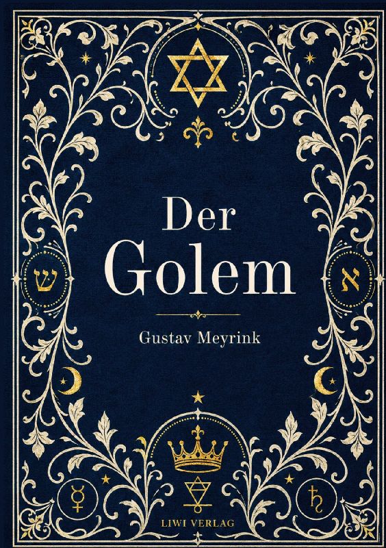 Gustav Meyrink: Der Golem. Vollständige Neuausgabe