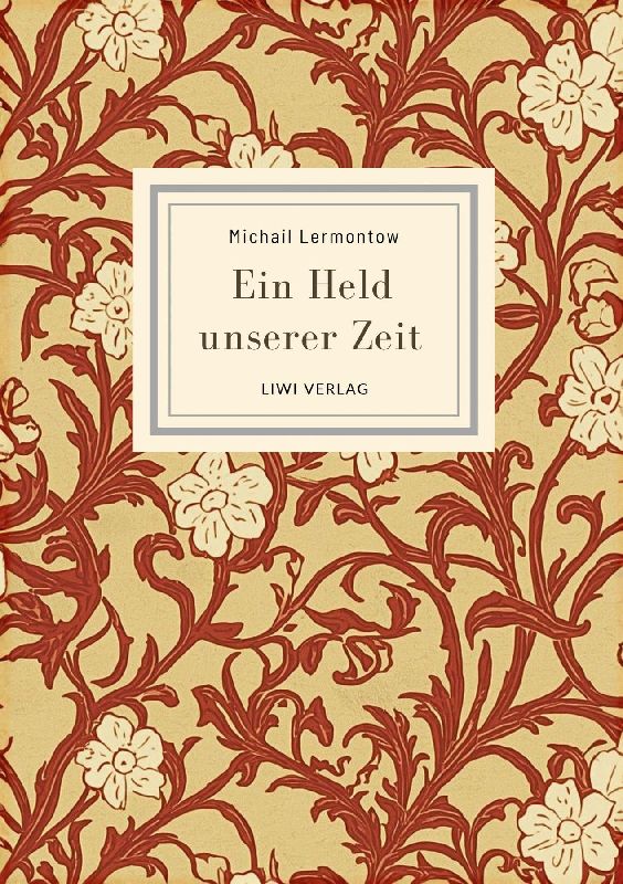 Michail Lermontow: Ein Held unserer Zeit. Vollständige Neuausgabe