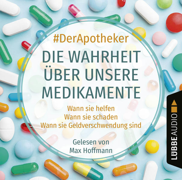 Die Wahrheit über unsere Medikamente