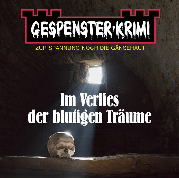 Gespenster-Krimi - Im Verlies der blutigen Träume