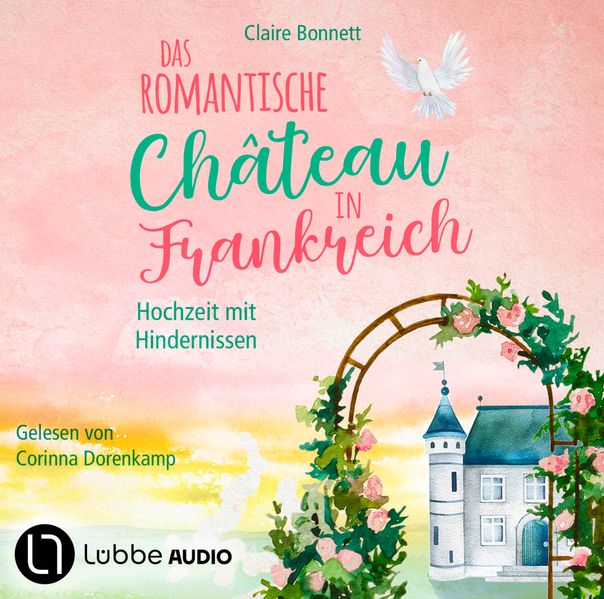 Das romantische Château in Frankreich – Hochzeit mit Hindernissen