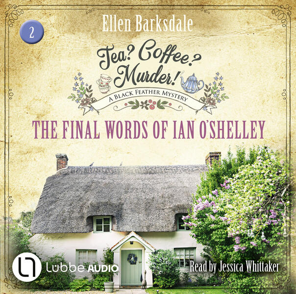 Tea? Coffee? Murder! - The Final Words of Ian O’Shelley