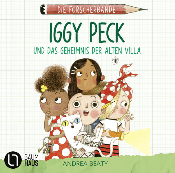 Die Forscherbande: Iggy Peck und das Geheimnis der alten Villa
