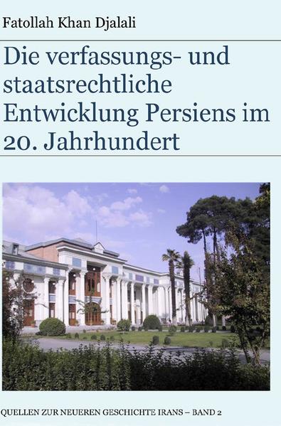 Die verfassungs- und staatsrechtliche Entwicklung Persiens im 20. Jahrhundert