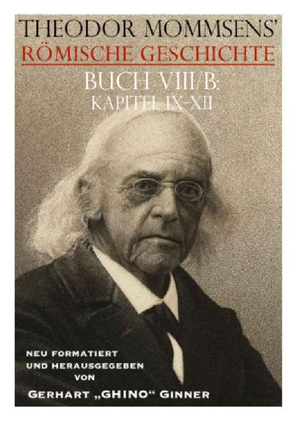 Theodor Mommsens' Römische Geschichte / Theodor Mommsens' Römische Geschichte, Buch VIII/B, Kapitel IX-XII