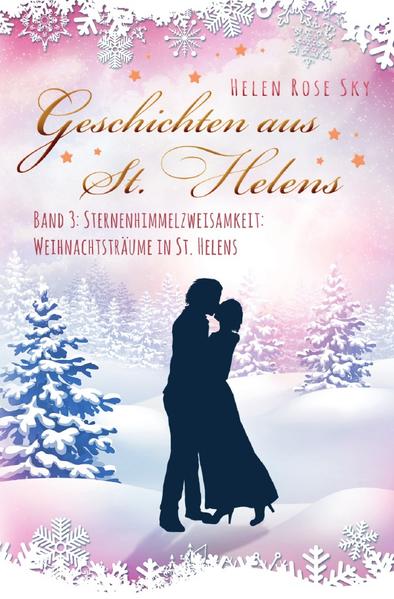 Geschichten aus St. Helens / Sternenhimmelzweisamkeit: Weihnachtsträume in St. Helens