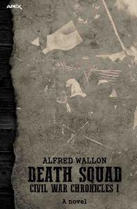 DEATH SQUAD - CIVIL WAR CHRONICLES I