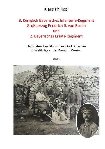 8. Königlich Bayerisches Infanterie-Regiment Großherzog Friedrich II. von Baden und 2. Bayerisches Ersatz-Regiment - Band II