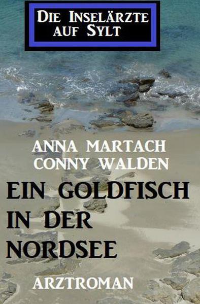 Ein Goldfisch in der Nordsee: Die Inselärzte auf Sylt