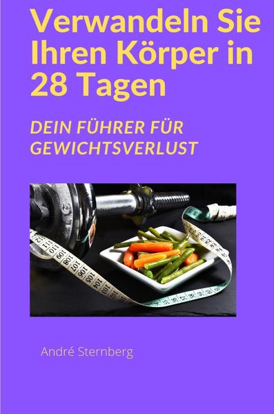 Verwandeln Sie Ihren Körper in 28 Tagen!