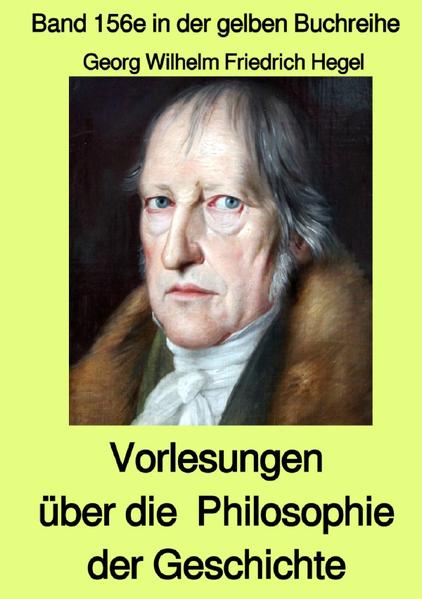 gelbe Buchreihe / Vorlesungen über die Philosophie der Geschichte – Band 156e in der gelben Buchreihe – Farbe – bei Jürgen Ruszkowski