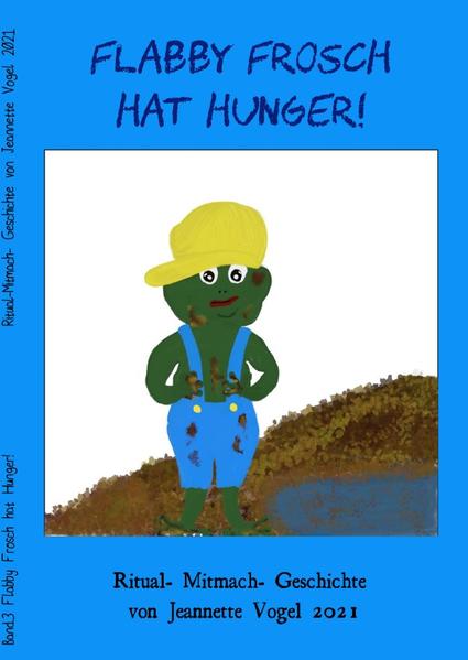 Flabby Frosch / Flabby Frosch hat Hunger!