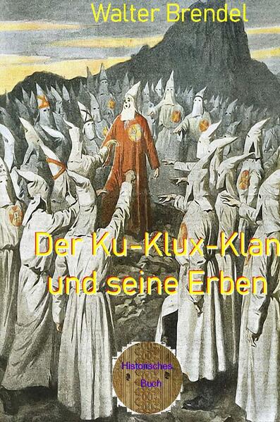 Der Ku-Klux-Klan und seine Erben
