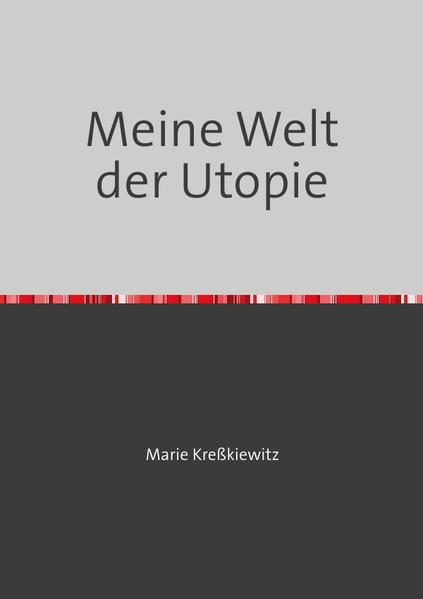 Meine Welt der Utopie