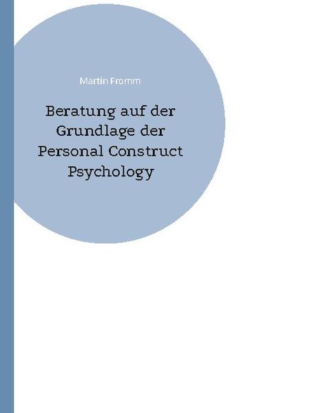 Beratung auf der Grundlage der Personal Construct Psychology
