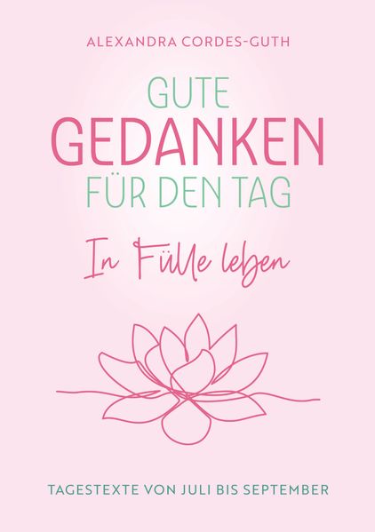Gute Gedanken für den Tag - In Fülle leben