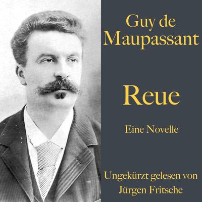 Guy de Maupassant: Reue