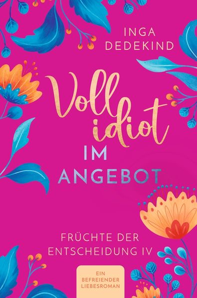 Vollidiot im Angebot - Ein befreiender Liebesroman