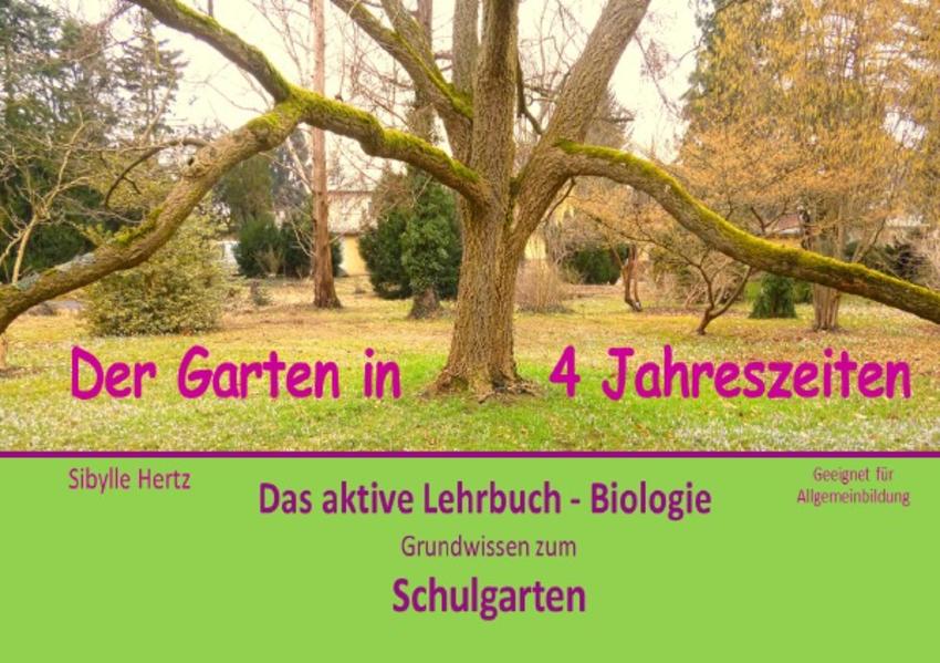 Das aktive Lehrbuch - Biologie / Das aktive Lehrbuch Biologie - Der Garten in 4 Jahreszeiten