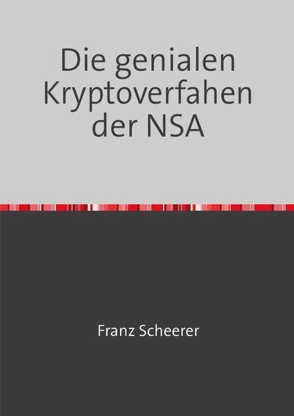 Die genialen Kryptoverfahen der NSA