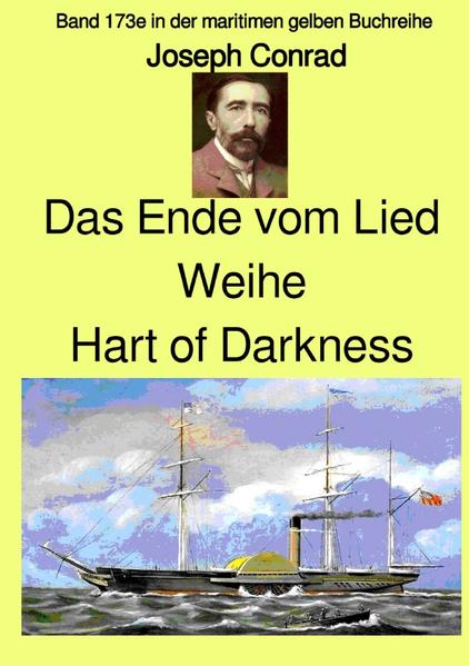 maritime gelbe Reihe bei Jürgen Ruszkowski / Das Ende vom Lied – Weihe – Hart of Darkness – Band 173e in der maritimen gelben Buchreihe bei Jürgen Ruszkowski