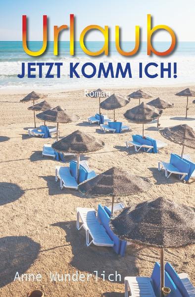 Urlaub – jetzt komm ich!