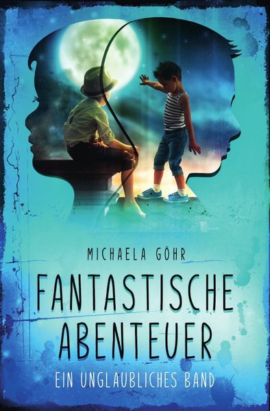 Fantastische Abenteuer / Fantastische Abenteuer 1 - Ein unglaubliches Band