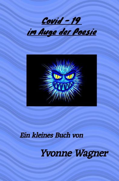 Covid - 19 im Auge der Poesie