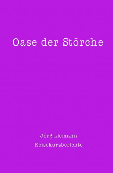 Reiseberichte / Oase der Störche