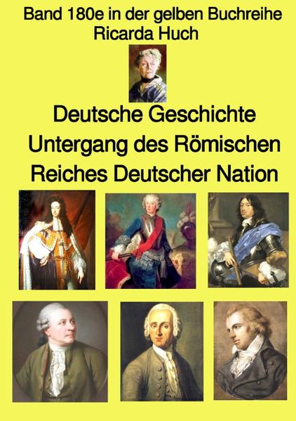 gelbe Buchreihe / Deutsche Geschichte – Untergang des Römischen Reiches Deutscher Nation – Band 180e in der gelben Buchreihe – bei Jürgen Ruszkowski