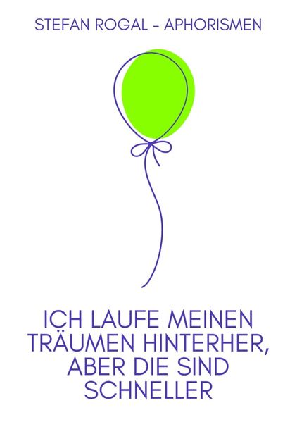 Ich laufe meinen Träumen hinterher, aber die sind schneller
