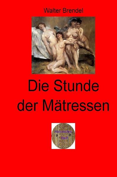 Zeitgeschichte / Die Stunde der Mätressen