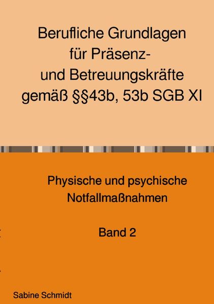 Berufliche Grundlagen für Präsenz- und Betreuungskräfte gemäß §§43b, 53b SGB XI