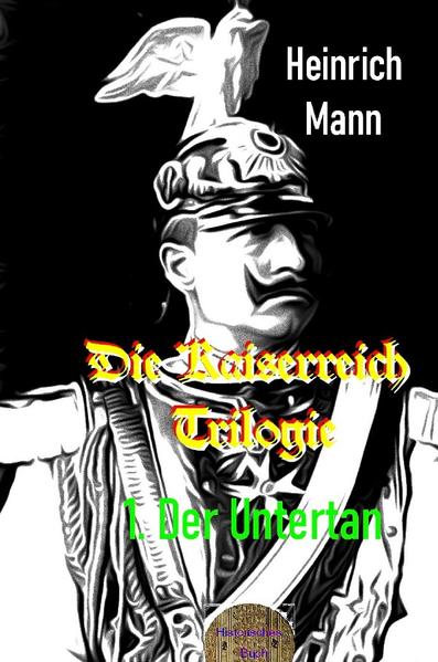 Die Kaiserreich Trilogie , 1. Der Untertan