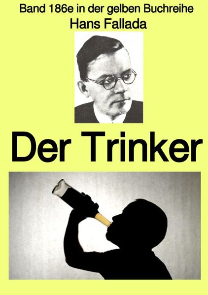 gelbe Buchreihe / Der Trinker – Band 186e in der gelben Buchreihe – bei Jürgen Ruszkowski
