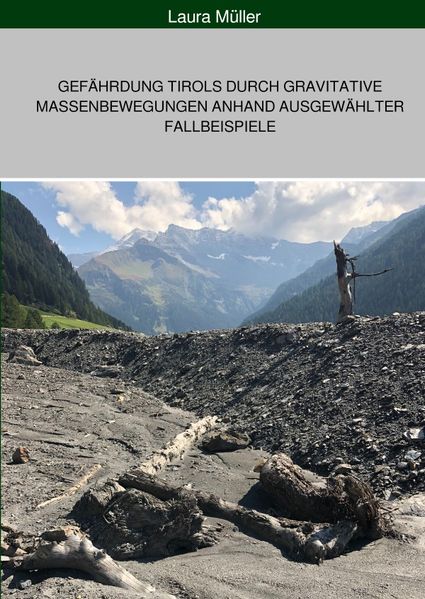 Gefährdung Tirols durch gravitative Massenbewegungen anhand ausgewählter Fallbeispiele