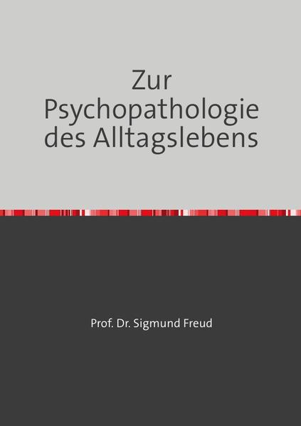 Zur Psychopathologie des Alltagslebens
