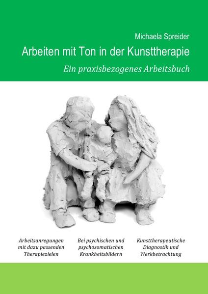 Arbeiten mit Ton in der Kunsttherapie