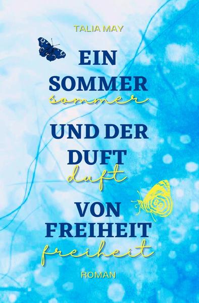 Ein Sommer und der Duft von Freiheit