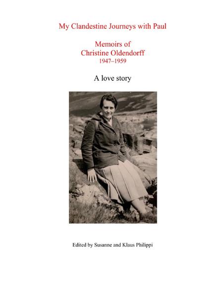 My Clandestine Journeys with Paul Memoirs of Christine Oldendorff