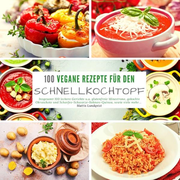 100 vegane Rezepte für den Schnellkochtopf