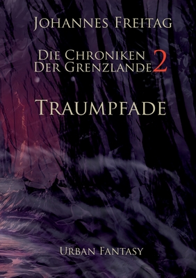 Die Chroniken der Grenzlande 2 - Traumpfade