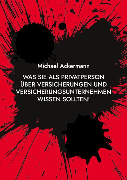 Was Sie als Privatperson über Versicherungen und Versicherungsunternehmen wissen sollten!