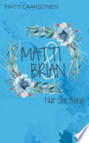 Matti & Brian 6: Nur eine Band