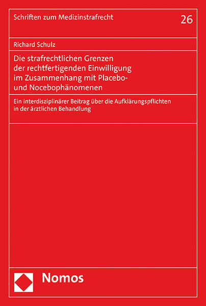 Die strafrechtlichen Grenzen der rechtfertigenden Einwilligung im Zusammenhang mit Placebo- und Nocebophänomenen