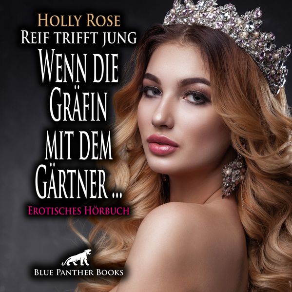 Reif trifft jung - Wenn die Gräfin mit dem Gärtner ... | Erotik Audio Story | Erotisches Hörbuch Audio-CD