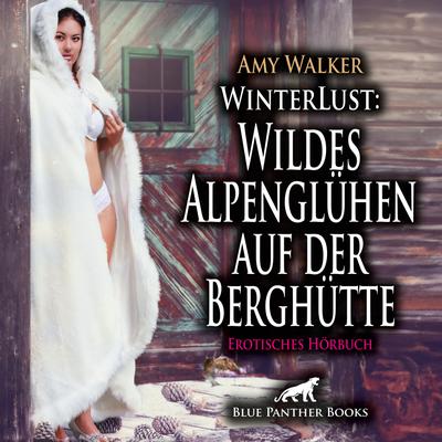 WinterLust: Wildes Alpenglühen auf der Berghütte / Erotik Audio Story / Erotisches Hörbuch